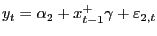 $ {y_{t}={\alpha}_{2}+x^{+}_{t-1}\gamma+{\varepsilon}_{2,t}}$