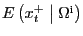 $ E\left( x^{+} _{t} \mathrel{\left\vert\vphantom{x^+_t {\Omega }^{{\rm i}}}\right.\kern-\nulldelimiterspace}{\Omega }^{\mathrm{i} }\right) $