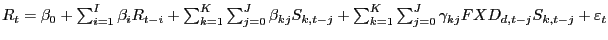 $ R_{t} =\beta_{0} +\sum_{i=1}^{I}\beta_{i} R_{t-i} +\sum_{k=1}^{K}\sum_{j=0}^{J}\beta_{kj} S_{k,t-j} +\sum_{k=1}^{K}\sum _{j=0}^{J}\gamma_{kj} FXD_{d,t-j} S_{k,t-j} +\varepsilon_{t} $