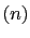 $ \left( n\right) $