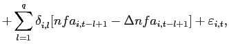 $\displaystyle +\sum_{l=1}^{q}\delta_{i,l}^{{}}[nfa_{i,t-l+1}-\Delta nfa_{i,t-l+1} ]+\varepsilon_{i,t},$
