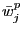 $ \bar{w}_{j}^{p} $