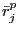 $ \bar{r}_{j}^{p} $