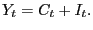 $\displaystyle Y_{t}=C_{t}+I_{t}. $
