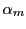 $ \alpha_{m}$
