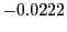 $ -0.0222$