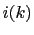 $ i(k)$