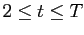 $ 2\leq t\leq T$