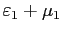 $ \varepsilon_{1}+\mu_{1}$