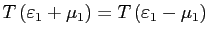 $ T\left( \varepsilon_{1}+\mu_{1}\right) =T\left( \varepsilon_{1}-\mu_{1}\right) $