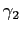 $ \gamma_2$