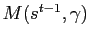 $ M(s^{t-1},\gamma)$