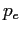 $ p_{e}$