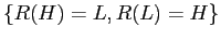 $ \{R(H)=L, R(L)=H\}$