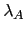 $ \lambda_{A}$