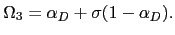 $ \Omega_{3}=\alpha _{D}+\sigma(1-\alpha_{D}).$