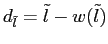 $ d_{\tilde l}=\tilde l-w(\tilde l)$