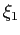 $ \xi_{1}$
