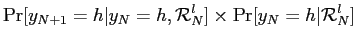 $\displaystyle \Pr[y_{N+1}=h\vert y_{N}=h,\mathcal{R}_{N}^{l}]\times\Pr[y_{N}=h\vert\mathcal{R} _{N}^{l}]$