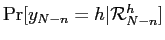 $ \Pr[y_{N-n}=h\vert\mathcal{R}_{N-n}^{h}]$