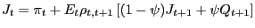 $ J_{t}=\pi_{t}+E_{t}\rho_{t,t+1}\left[ (1-\psi)J_{t+1}+\psi Q_{t+1}\right] $
