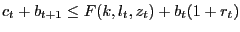 $ c_{t}+b_{t+1}\leq F(k,l_{t},z_{t})+b_{t}(1+r_{t})$