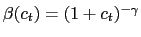 $ \beta (c_{t})=(1+c_{t})^{-\gamma}$