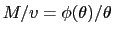 $ M/v=\phi(\theta)/\theta$