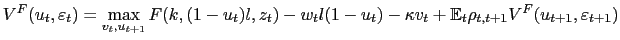 $\displaystyle V^{F}(u_{t},\varepsilon_{t})=\max_{v_{t},u_{t+1}}F(k,(1-u_{t})l,z_{t} )-w_{t}l(1-u_{t})-\kappa v_{t}+\mathbb{E}_{t}\rho_{t,t+1}V^{F}(u_{t+1} ,\varepsilon_{t+1}) $
