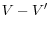 V - V'