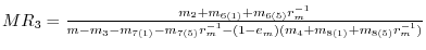 MR_3 =\frac{m_2 +m_{6(1)} +m_{6(5)} r_m^{-1} }{m-m_3 -m_{7(1)} -m_{7(5)} r_m^{-1} -(1-e_m )(m_4 +m_{8(1)} +m_{8(5)} r_m^{-1} )}