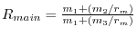 R_{main} =\frac{m_1 +\left( {{m_2 } \mathord{\left/ {\vphantom {{m_2 } {r_m }}} \right. \kern-\nulldelimiterspace} {r_m }} \right)}{m_1 +\left( {{m_3 } \mathord{\left/ {\vphantom {{m_3 } {r_m }}} \right. \kern-\nulldelimiterspace} {r_m }} \right)}