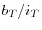  {b}_{T}/{i}_{T}