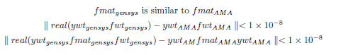 fmat sub gensys is similar to fmat sub AMA; the norm of (real(ywt sub gensys times fwt sub gensys) minus the product of ywt sub AM and fmat sub AMA and ywt sub AMA) is less than 1 times 10 to the -8