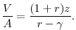 \displaystyle \frac{V}{A} = \frac{(1+r) z}{r - \gamma}.