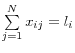 $ \sum\limits_{j=1}^{N} x_{ij} = l_i $