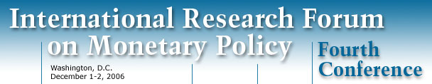 International Research Forum on Monetary Policy: Second Conference, Washington, DC, December 1-2, 2006