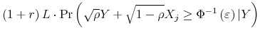 \displaystyle \left( 1+r\right) L\cdot \Pr \left( \sqrt{\rho }Y+\sqrt{1-\rho }X_{j}\geq \Phi ^{-1}\left( \varepsilon \right) \vert Y\right)
