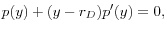\displaystyle p(y)+(y-r_{D} )p'(y)=0,
