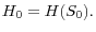 \displaystyle H_{0} = H(S_{0}).