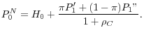 $\displaystyle P_{0}^{N} = H_{0} + \frac{\pi P_{1}' + (1-\pi )P_{1}