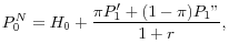 $\displaystyle P_{0}^{N} =H_{0} +\frac{\pi P_{1}' + (1-\pi )P_{1}
