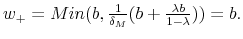 w_{+}=Min(b,\frac{1}{\delta _{M}}(b+\frac{\lambda b}{1-\lambda }))=b.