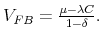  V_{FB}=\frac{\mu -\lambda C}{1-\delta }.