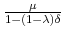  \frac{\mu }{1-(1-\lambda )\delta }