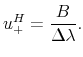 \displaystyle u_{+}^{H}=\frac{B}{\Delta \lambda }.