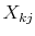  X_{kj}