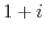  1+i