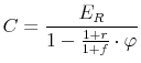 \displaystyle C=\frac{E_{R}}{1-\frac{1+r}{1+f}\cdot \varphi }