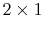  2\times 1